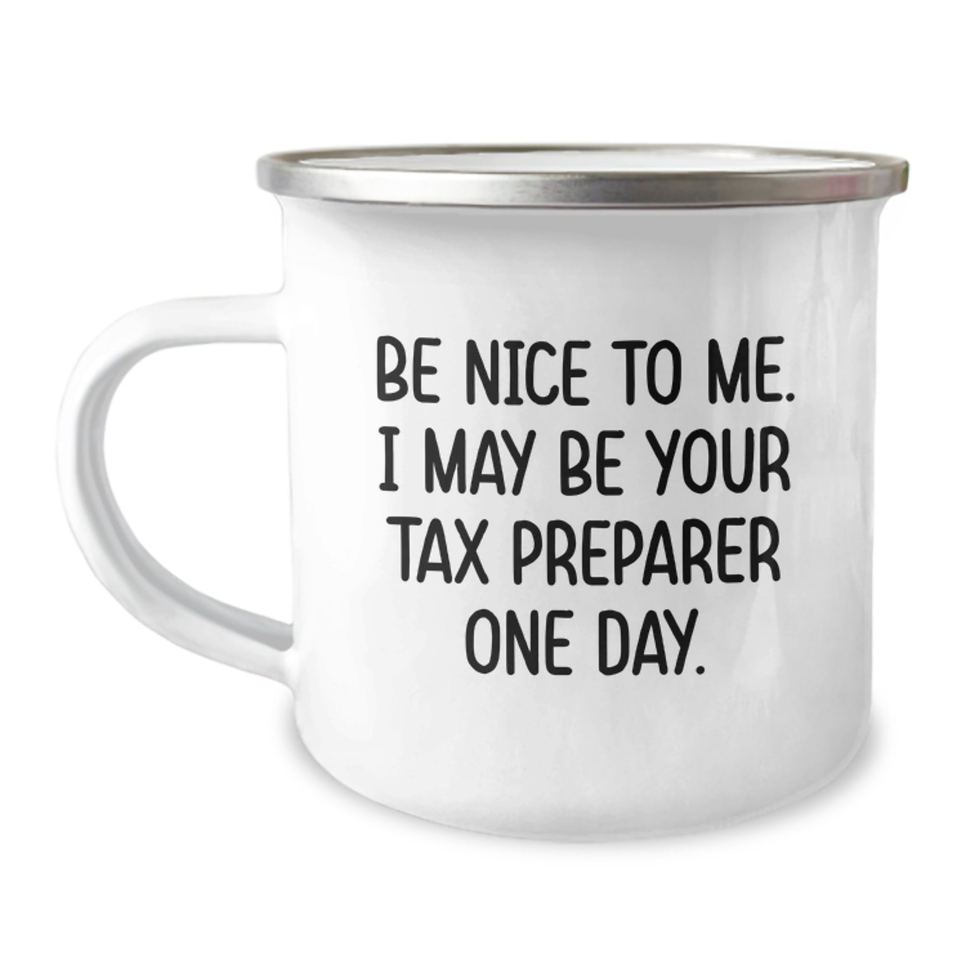 Funny Tax Preparer Gifts for Men from Friends - Camping Mug - Be 'Nice to Me' Motivational Mug for Christmas - Image 1