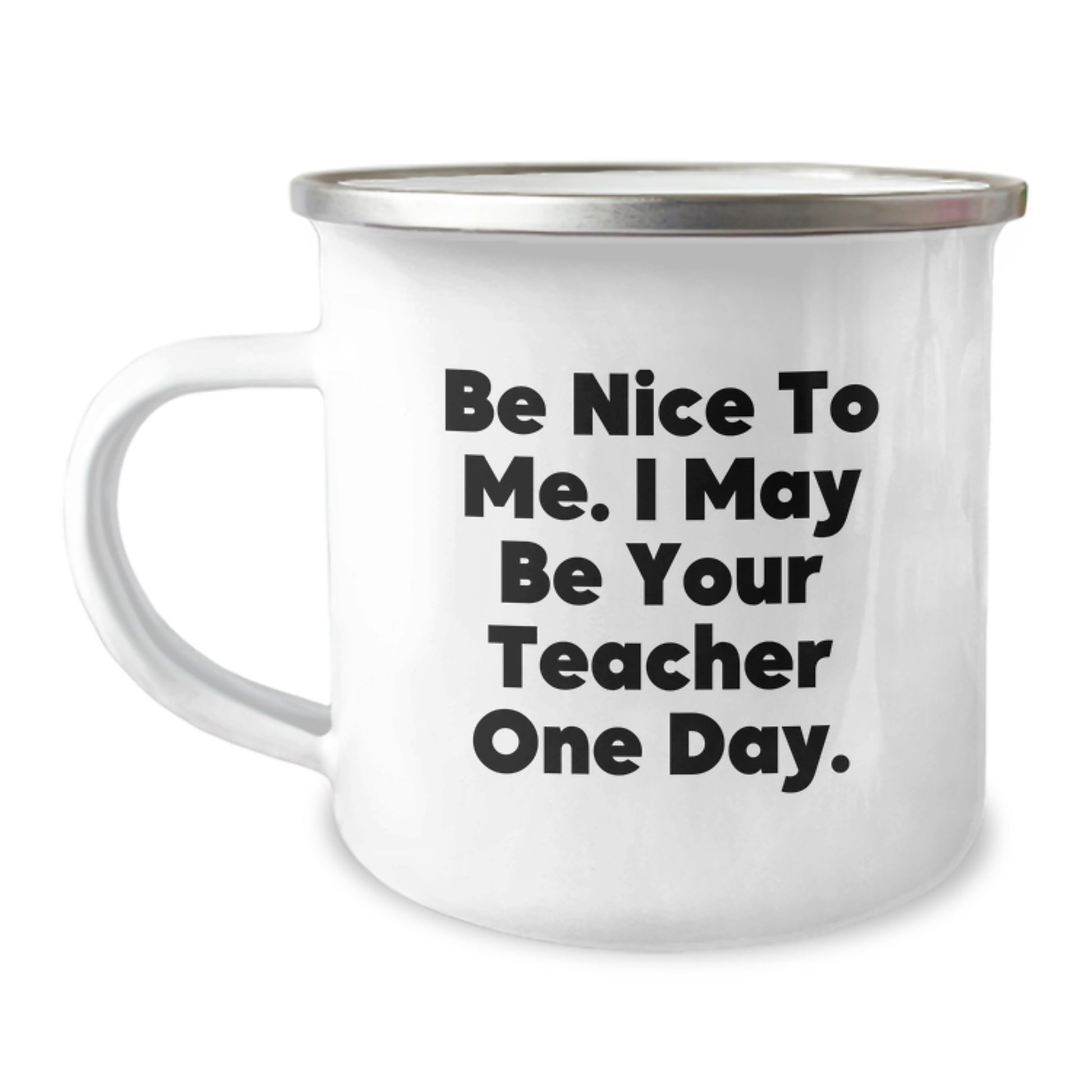 Funny Teacher Gifts from Friends - Be Nice To Me, I May Be Your Teacher One Day - Christmas Unique Mugs for Teachers, 12 oz Stainless Steel - Image 1
