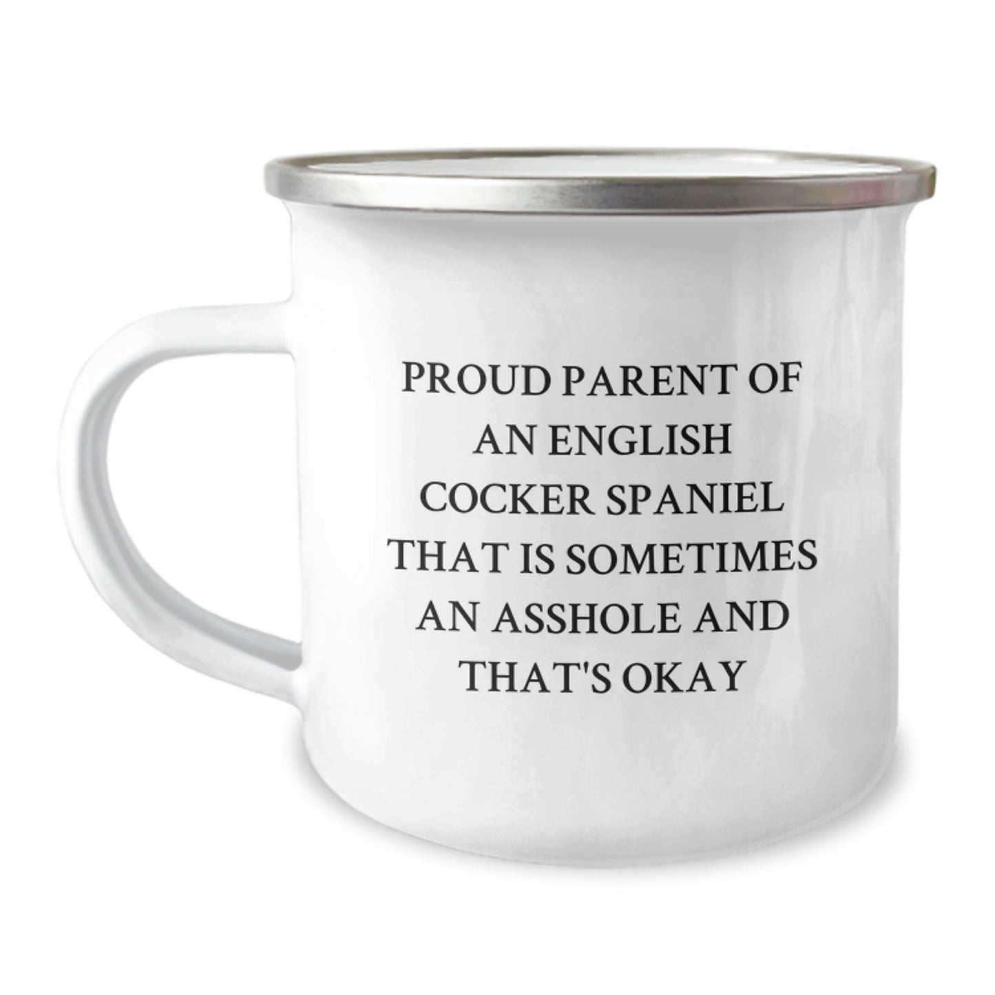 English Cocker Spaniel Dog Valentine's Unique Gifts from Men, Women, Friends, or Family - Proud Parent of an English Cocker Spaniel That Is Sometimes an Asshole and That's Okay Camping Mug - Image 1