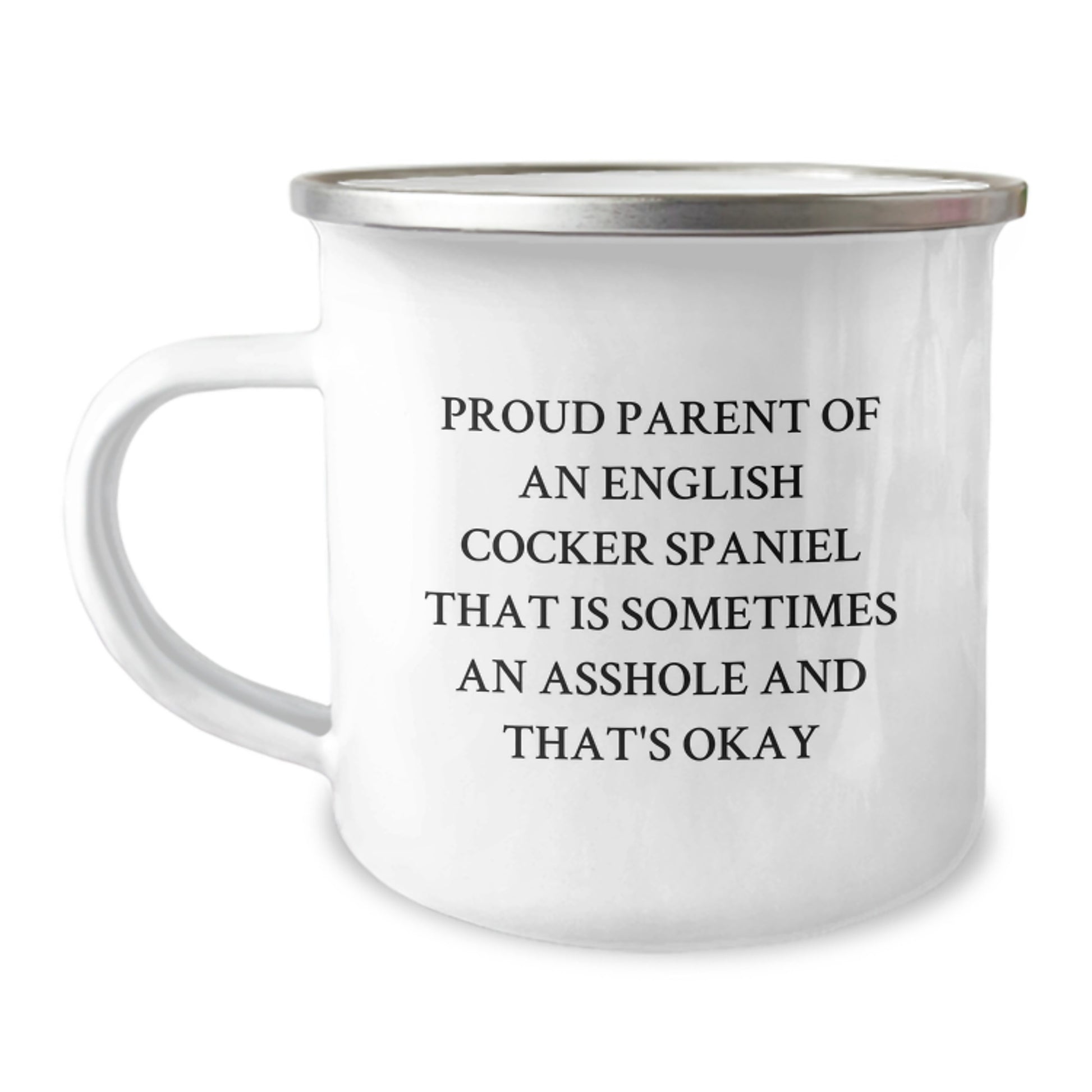 English Cocker Spaniel Dog Valentine's Unique Gifts from Men, Women, Friends, or Family - Proud Parent of an English Cocker Spaniel That Is Sometimes an Asshole and That's Okay Camping Mug - Image 1