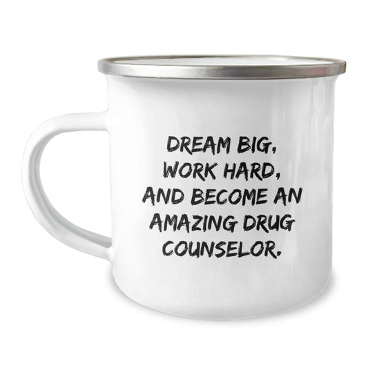 Inspirational Drug Counselor Gifts from Friends - 'Dream Big, Work Hard, And Become An Amazing Drug Counselor.' on a Fun Camping Mug for Birthday Celebration - Image 1