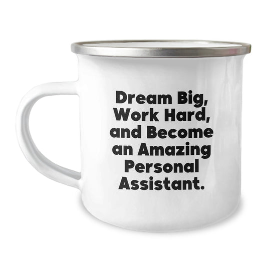 Gifts from Friends for Personal Assistants - Dream Big, Work Hard, Amazing Mug for Graduation - 12 oz Stainless Steel Camping Mug - Image 1