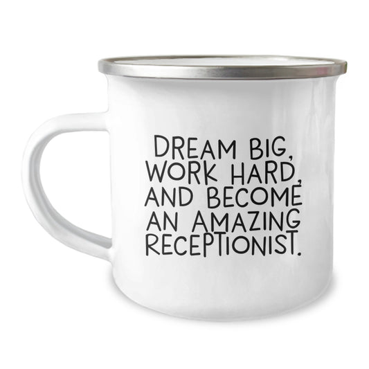 Funny Inspirational Gifts for Receptionists, Amazing Birthday Mug for Coworkers, 'Dream Big, Work Hard' Stainless Steel Enamel Camping Mug - Image 1