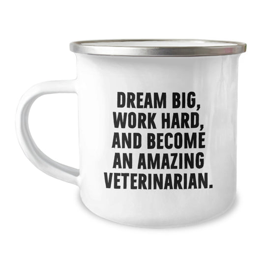 Inspiring Veterinarian Gifts from Friends, Family, or Coworkers - 'Dream Big, Work Hard, And Become An Amazing Veterinarian.' Funny Graduation Camping Mug - Image 1