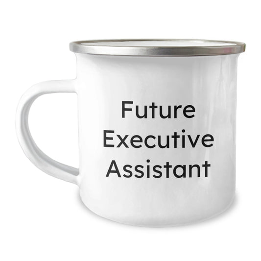 Funny Future Executive Assistant Camping Mug Gifts from Friends, Birthday Unique Gifts for Executive Assistant Men, Inspirational Quote for Camping Mug - Image 1