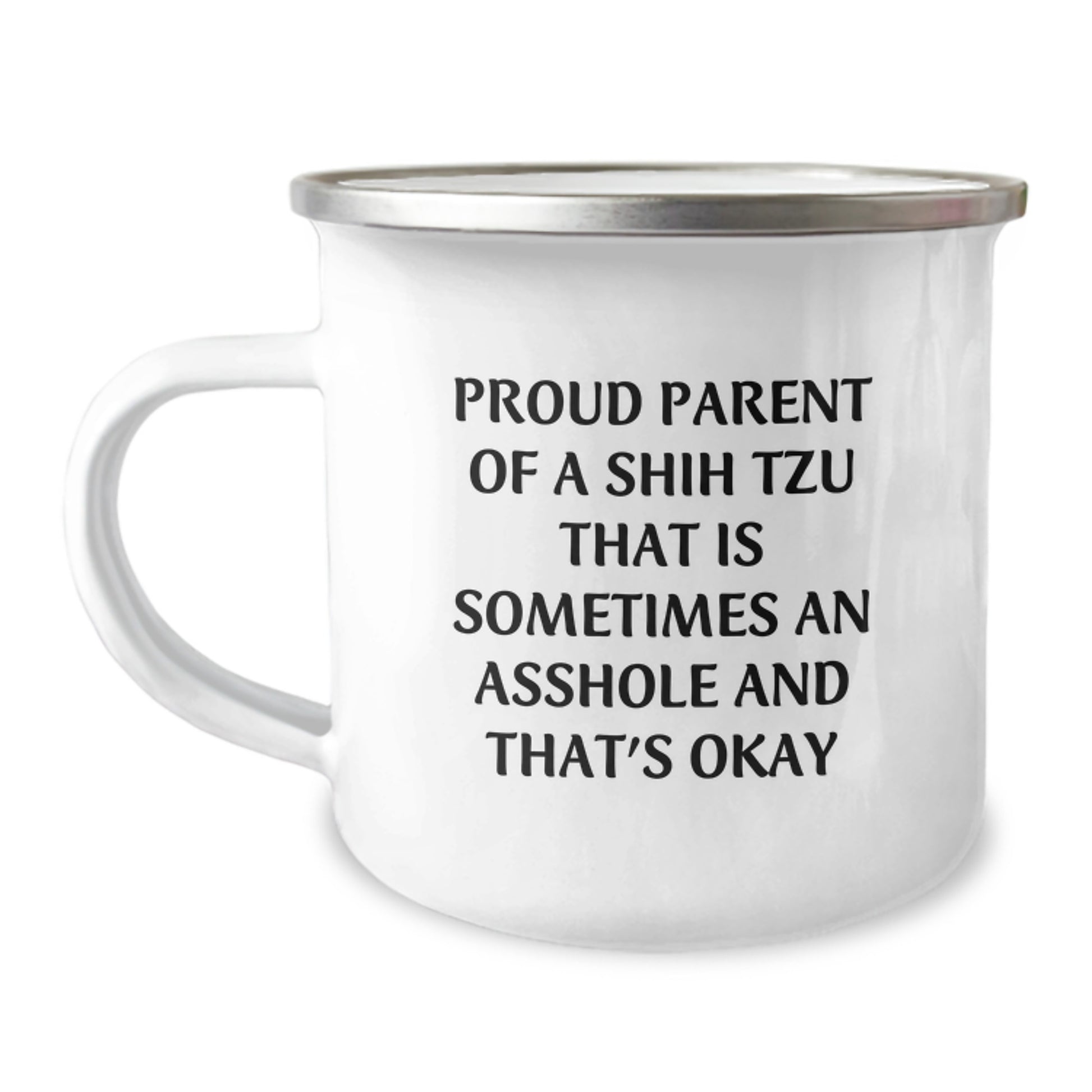 Funny Shih Tzu Dog Gifts for Men, Father's Day Unique Camping Mugs with 'Proud Parent Of A Shih Tzu That Is Sometimes An Asshole And That's Okay' Quote, Gifts from Dad to Son - Image 1