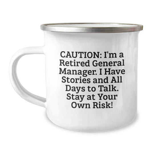 Funny General Manager Gifts from Friends for Birthday, 'Caution: I'm A Retired General Manager...' Camping Mug, 12 oz Stainless Steel - Image 1