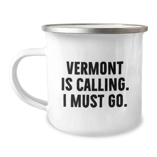 Funny Vermont Gifts for Men - Camping Mug - 'Vermont Is Calling, I Must Go!' - Image 1