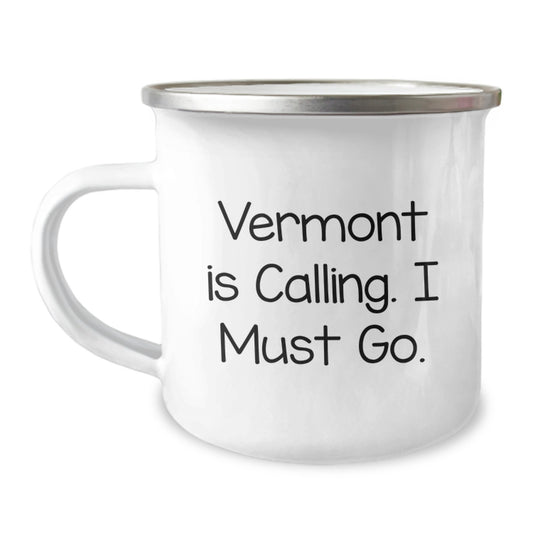 Funny Quotes about Vermont Gifts from Friends for Men, Women, Family, and Coworkers - Vermont Is Calling. I Must Go. Camping Mug 12 oz Stainless Steel - Image 1