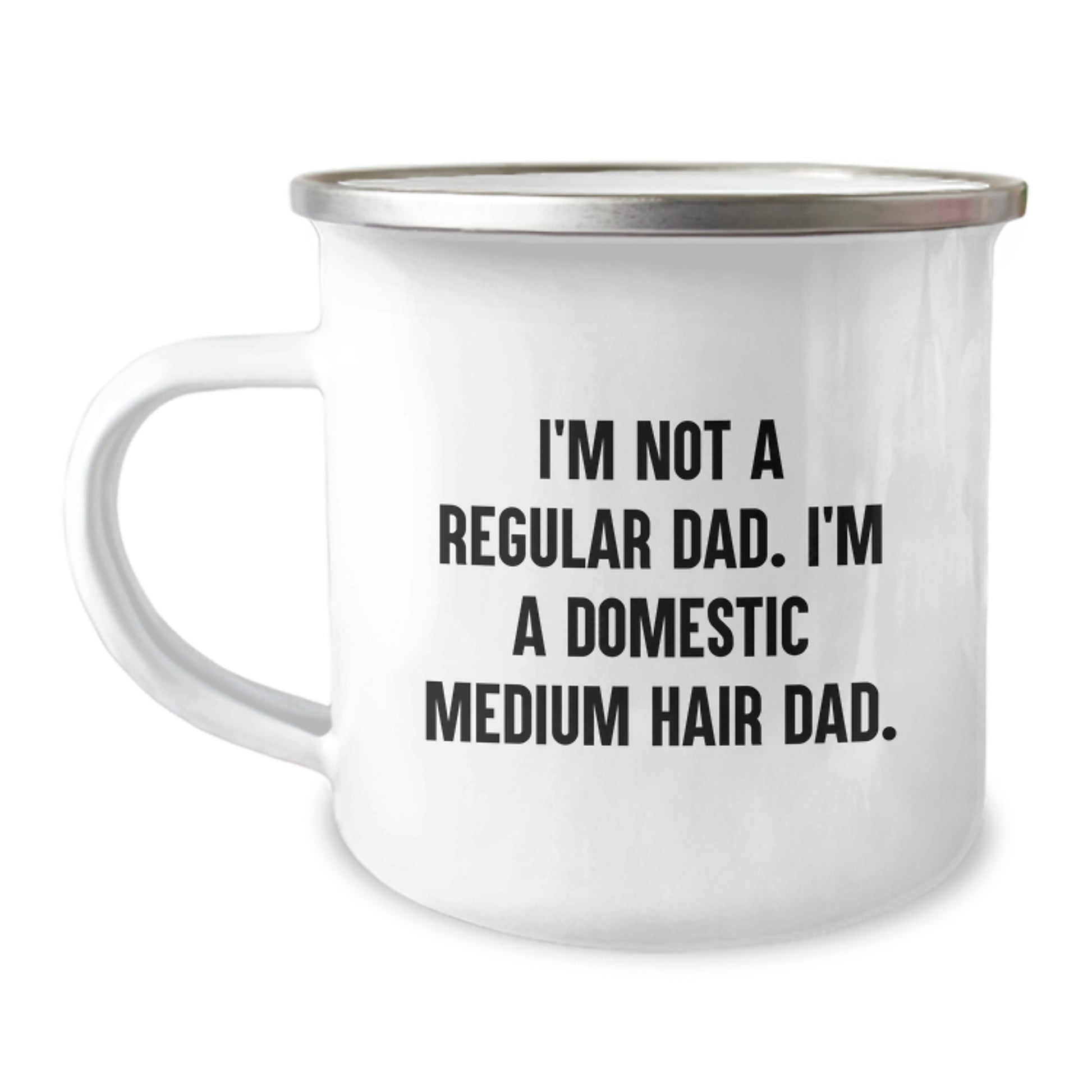 Fun Domestic Medium Hair Cat Dad Gifts - Camping Mug for Graduation Unique - Funny Quote 'I'm Not A Regular Dad. I'm A Domestic Medium Hair Dad.' from Men, Gifts for Dad, Family Friends - Image 1