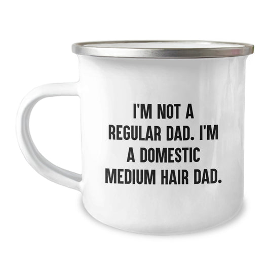 Fun Domestic Medium Hair Cat Dad Gifts - Camping Mug for Graduation Unique - Funny Quote 'I'm Not A Regular Dad. I'm A Domestic Medium Hair Dad.' from Men, Gifts for Dad, Family Friends - Image 1
