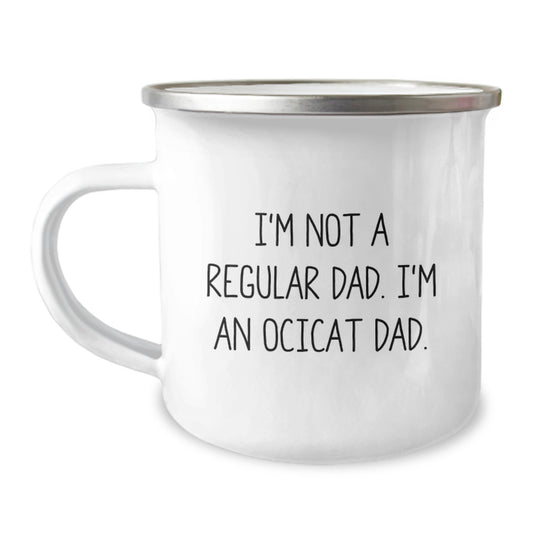 Funny Ocicat Gifts from Dad to Men - I'm Not A Regular Dad. I'm An Ocicat Dad. Christmas Unique Mugs for Camping Lovers - Image 1