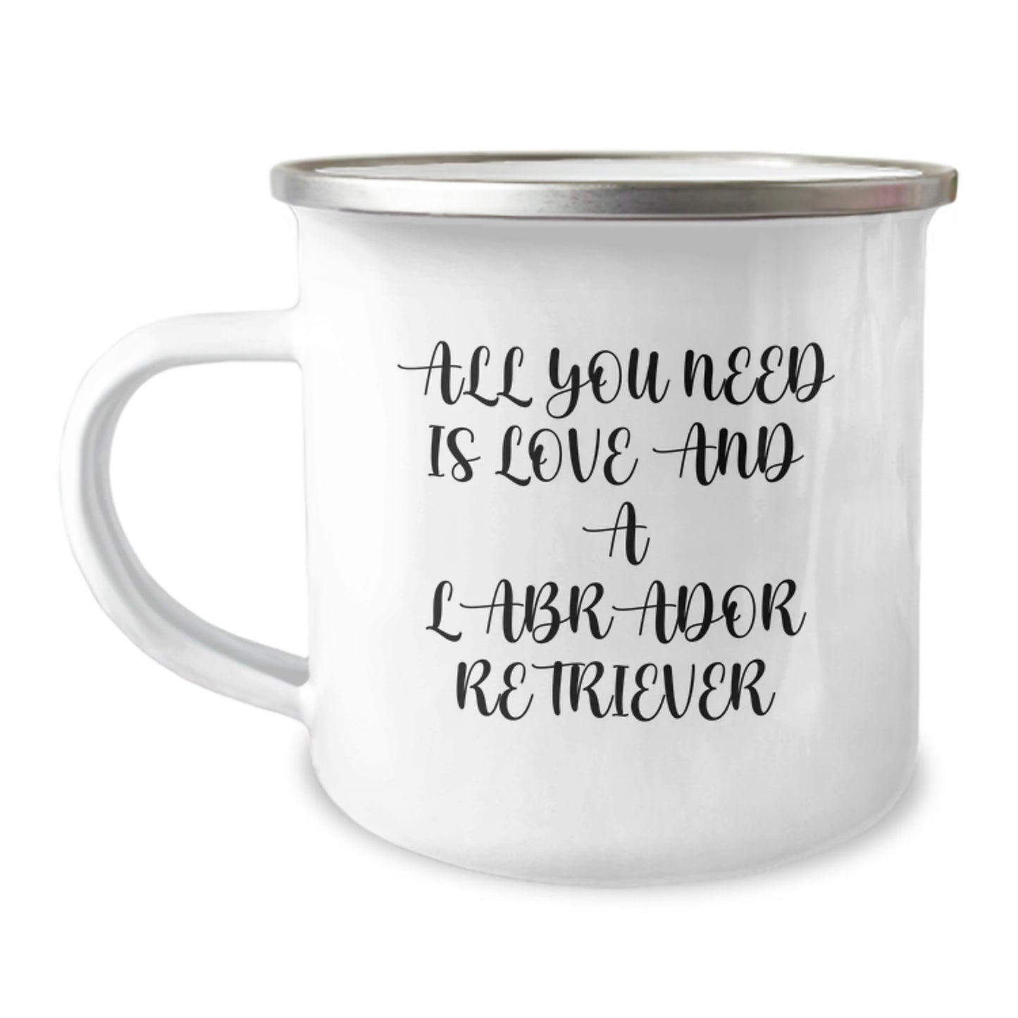 Funny Labrador Retriever Dog Birthday Unique Gifts for Men - 'All You Need Is Love And A Labrador Retriever' Camping Mug from Friends - Image 1