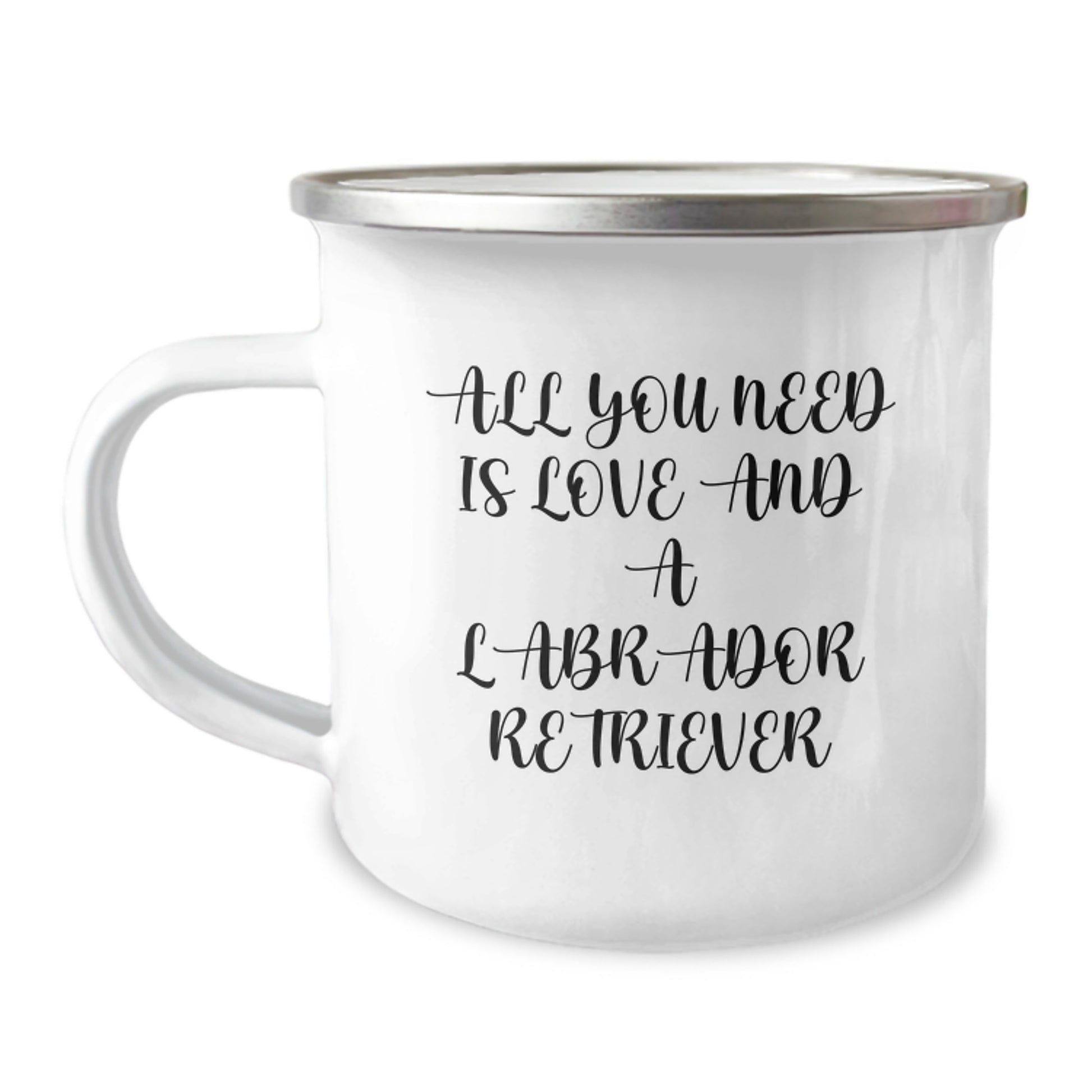 Funny Labrador Retriever Dog Birthday Unique Gifts for Men - 'All You Need Is Love And A Labrador Retriever' Camping Mug from Friends - Image 1