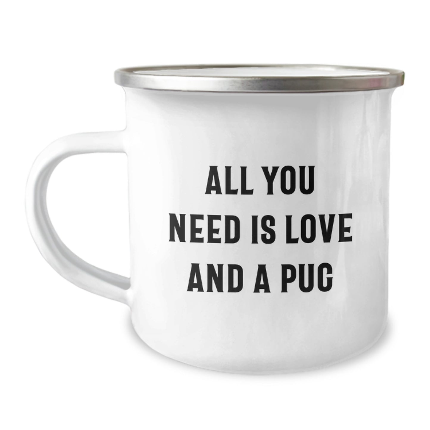 Funny Pug Dog Gifts for Men, Women, Friends and Family Members, Unique Camping Mug for Pug Lovers, All You Need Is Love And A Pug Christmas Mug - Image 1
