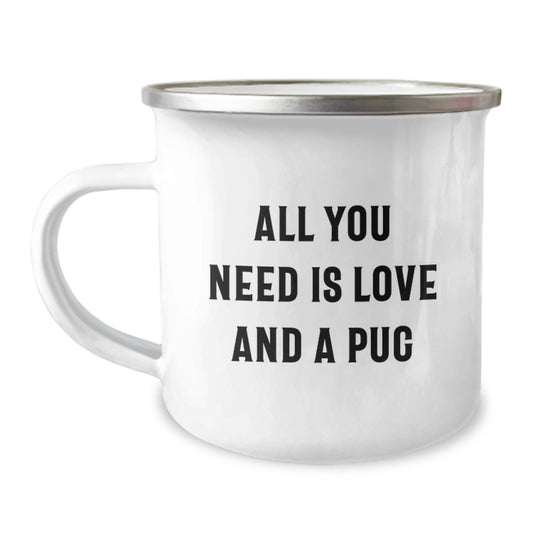 Funny Pug Dog Gifts for Men, Women, Friends and Family Members, Unique Camping Mug for Pug Lovers, All You Need Is Love And A Pug Christmas Mug - Image 1