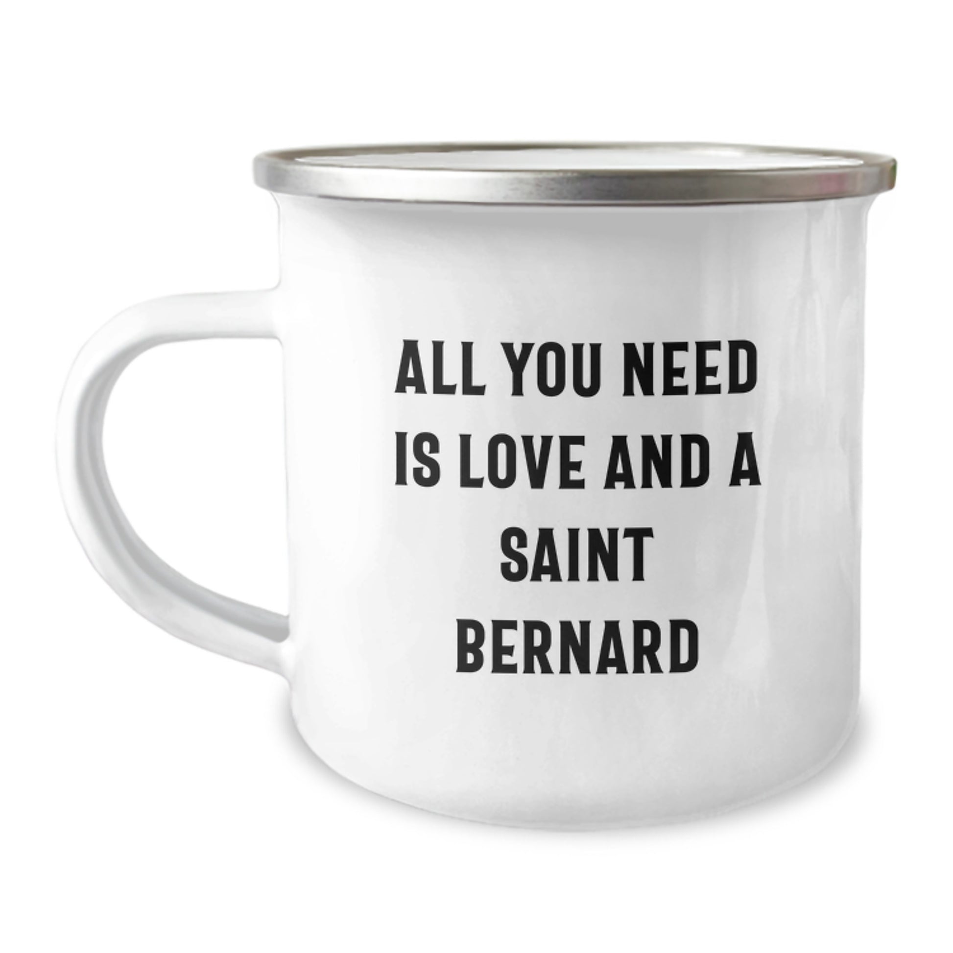 Saint Bernard Dog Lovers Gifts from Men to Friends Christmas Unique Mugs with Funny Quote All You Need Is Love And A Saint Bernard - Image 1
