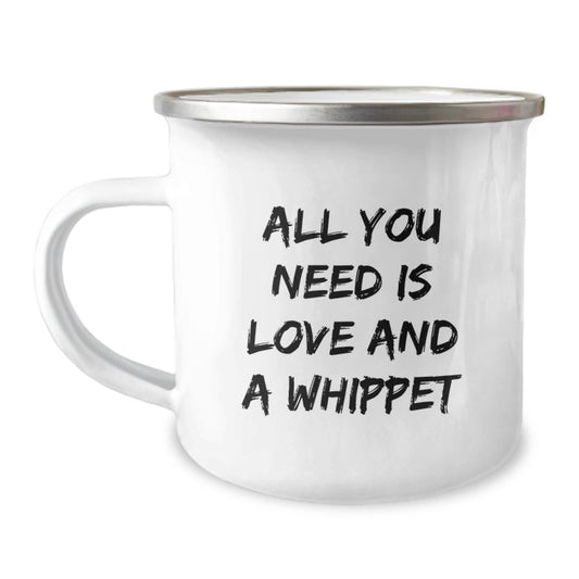 Whippet Dog Lover Gifts from Family for Birthday Unique Whippet Dog Camping Mug, Funny Quote All You Need Is Love And A Whippet, Stainless Steel Enamel Finish - Image 1