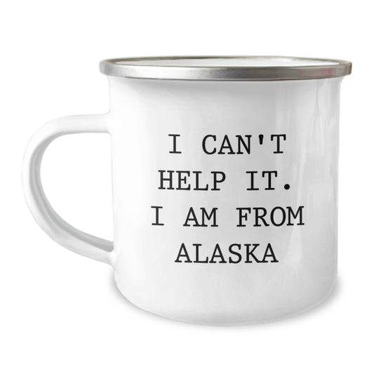 Funny Alaska Gifts for Friends, Men, or Family - Camping Mug, Birthday Unique Gifts from Men to Women or Friends, I Can't Help It. I Am From Alaska - Image 1