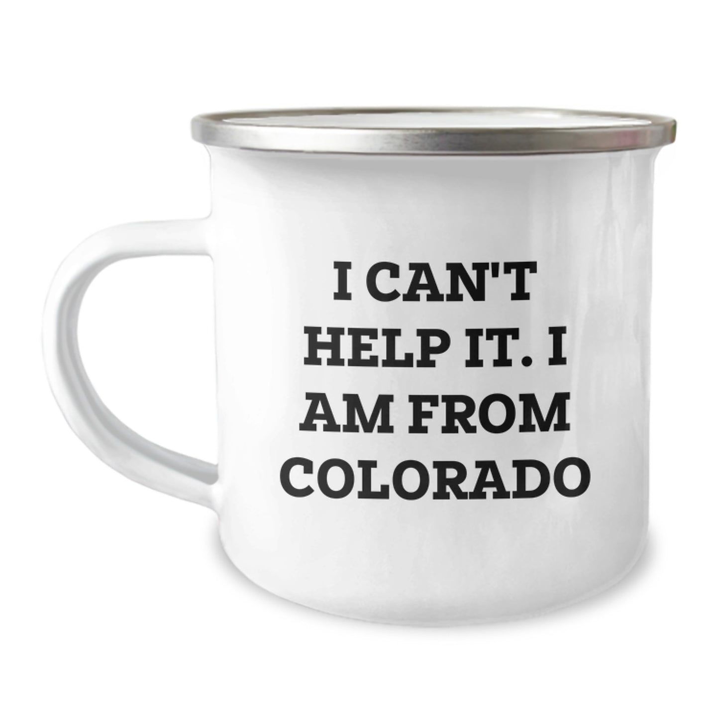 Funny 'I Can't Help It, I Am From Colorado' Camping Mug for Birthday Unique Gifts from Friends and Family - Image 1