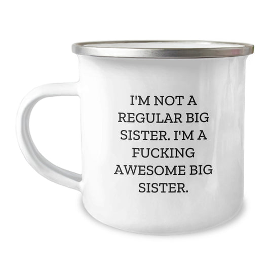 Funny Big Sister Camping Mug Gifts for Big Sisters from Family and Friends - I'm Not A Regular Big Sister. I'm A F--king Awesome Big Sister. Stainless Steel with Enamel Finish Christmas Unique Gifts - Image 1