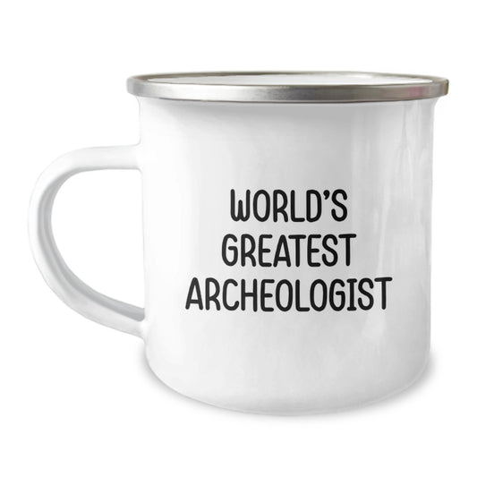 Gifts from Friends to the World's Greatest Archeologist - Funny Quote Graduation Unique Gifts for Archeologists Camping Mug - Image 1