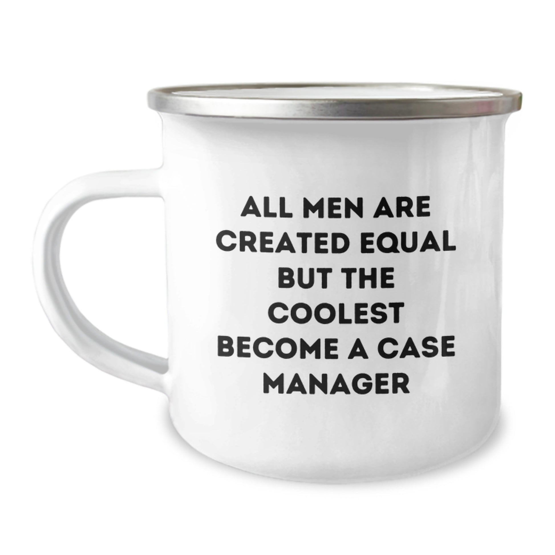 Funny Case Manager Birthday Unique Gifts for Men from Friends, Unique Camping Mug with Inspirational Quote 'All Men Are Created Equal But The Coolest Become A Case Manager' - Image 1