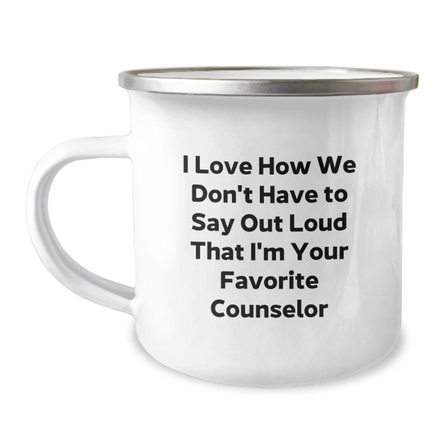Funny Counselor Gifts for Men - I Love How We Don't Have To Say Out Loud That I'm Your Favorite Counselor Camping Mug, Christmas Unique Gifts from Friends - Image 1