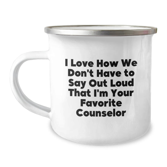 Funny Counselor Gifts from Friends and Family, Christmas Unique Mug for Men and Women Counselors, I Love How We Don't Have To Say Out Loud That I'm Your Favorite Counselor - Image 1
