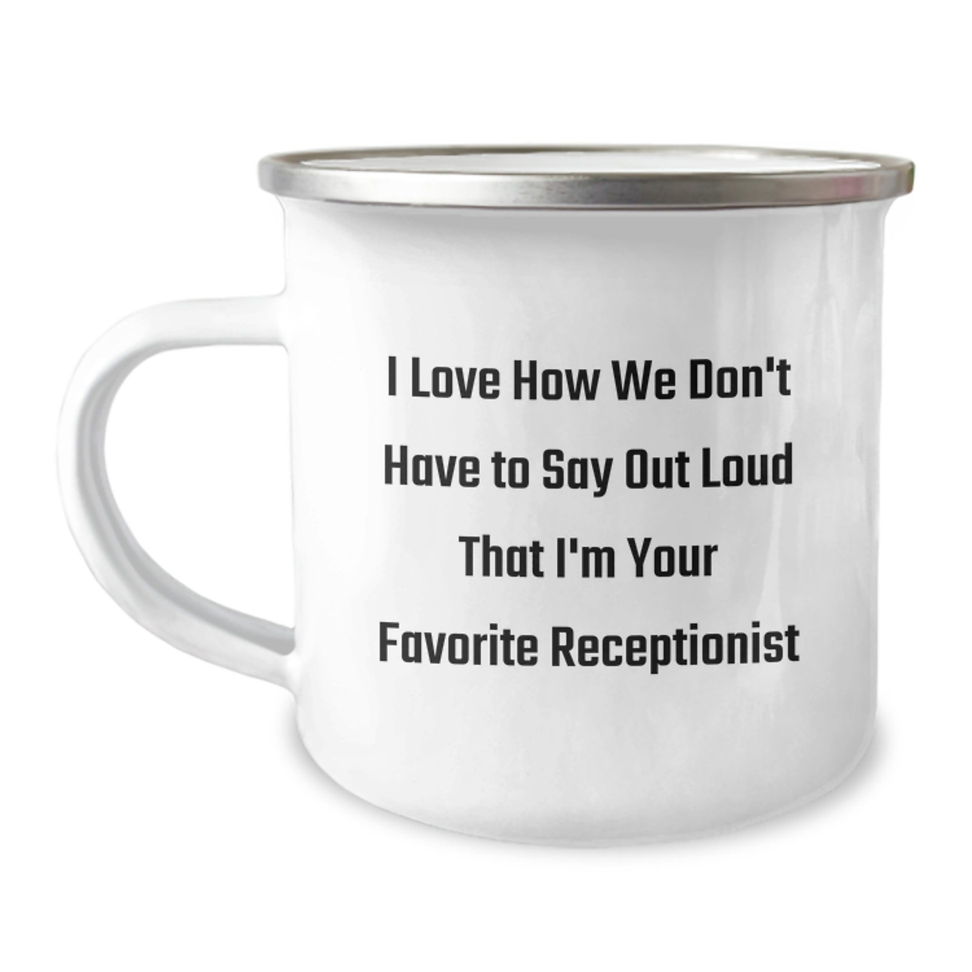 Funny Receptionist Gifts from Coworkers - 'I Love How We Don't Have To Say Out Loud That I'm Your Favorite Receptionist' Christmas Unique Gifts for Office Workers - Image 1