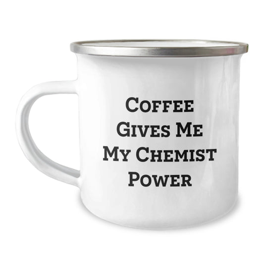 Funny Chemist Graduation Unique Gifts for Him from Friends, Camping Mug with Coffee Gives Me My Chemist Power Quote, 12 oz Stainless Steel Enamel Finish - Image 1