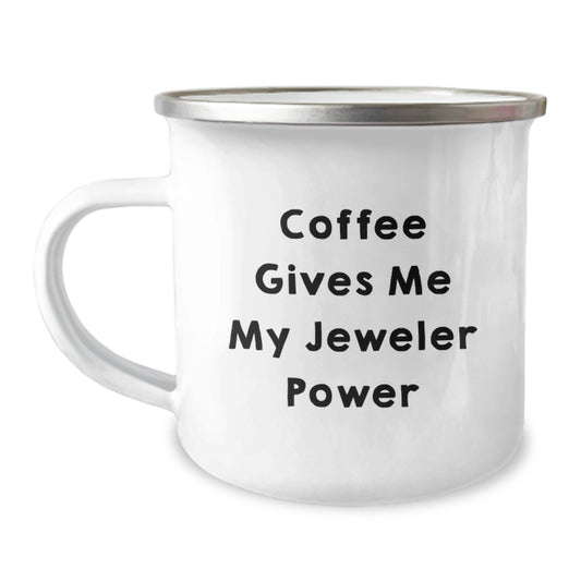 Funny Gift for Jeweler Friends Christmas Camping Mug Coffee Gives Me My Jeweler Power - Image 1