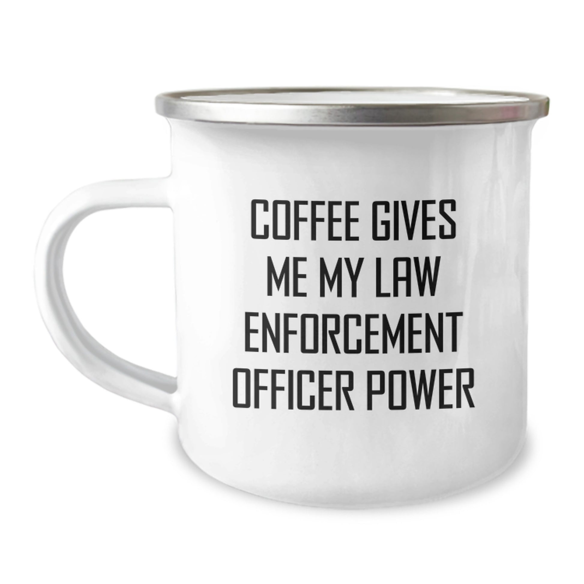 Funny Law Enforcement Officer Gifts from Friends for Christmas Unique Presents - Coffee Gives Me My Law enforcement Officer Power Camping Mug - Image 1
