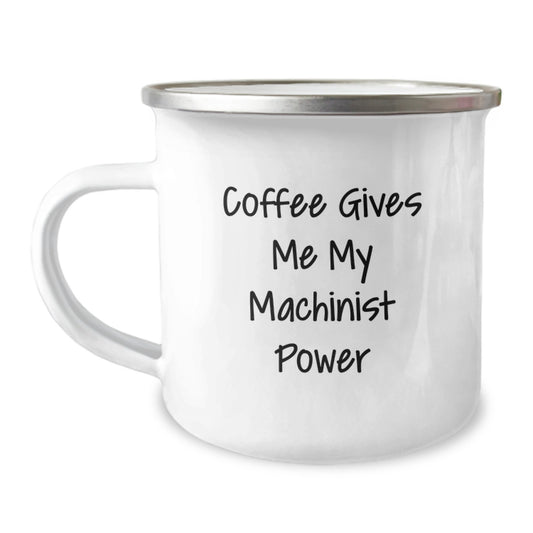 Funny Machinist Gifts for Men - Machinist Power Christmas Unique Gifts from Friends - Coffee Lovers Camping Mug - Image 1