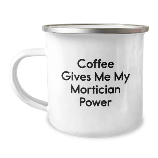 Funny Mortician Gifts for Men, Women, Friends, Family - Coffee Gives Me My Mortician Power Camping Mug, Birthday Unique Gifts from Mortician Lovers - Image 1