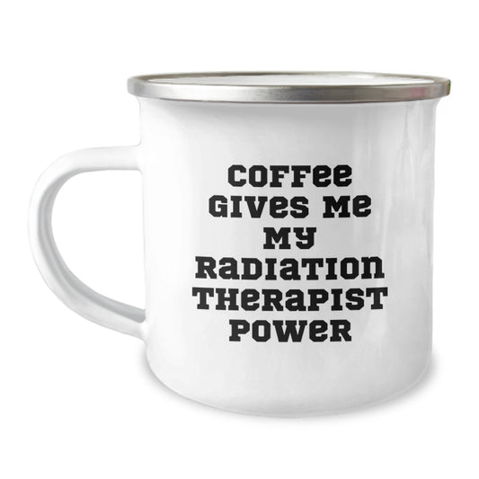 Radiation Therapist Gifts from Friends, Funny Camping Mug with 'Coffee Gives Me My Radiation Therapist Power', Perfect Graduation Unique Gifts - Image 1