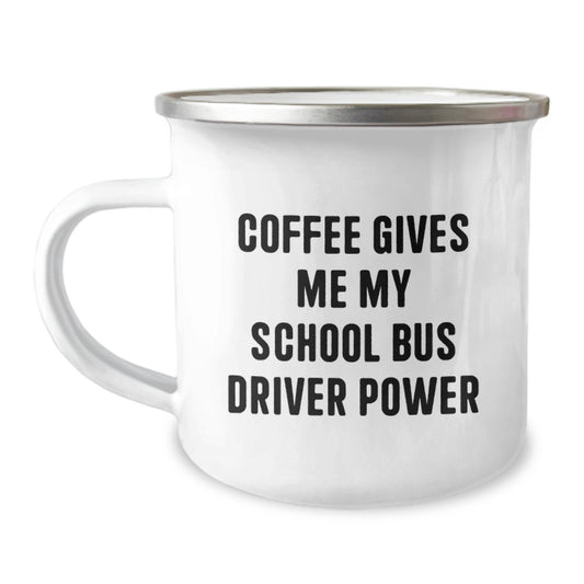 Funny School Bus Driver Gifts from Friends for School Bus Driver Graduation, Coffee Gives Me My School Bus Driver Power Camping Mug, 12 oz Stainless Steel with Enamel Finish - Image 1