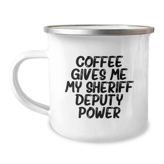 Sheriff Deputy Camping Mug - Funny Coffee Quote for Sheriff Deputy Gifts, Birthday Unique Gifts from Men to Sheriff Deputy - Image 1