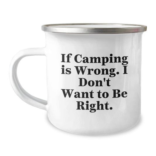 Funny Camping Gifts for Men from Friends, Unique 'If Camping Is Wrong...' Stainless Steel Camping Mug for Graduation - Image 1