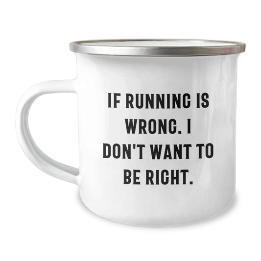Funny Running Quotes Gifts for Him, If Running Is Wrong. I Don't Want To Be Right. - Birthday Unique Running Camping Mug for Men from Friends - Image 1
