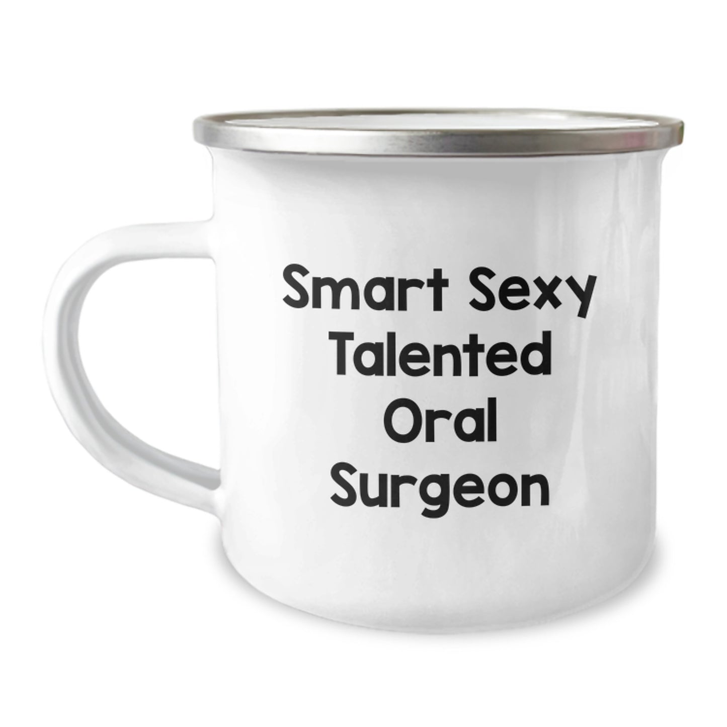 Funny Graduation Gifts from Friends for Oral Surgeon - Smart Sexy Talented Oral Surgeon Camping Mug - 12 oz Stainless Steel with Enamel Finish - Image 1