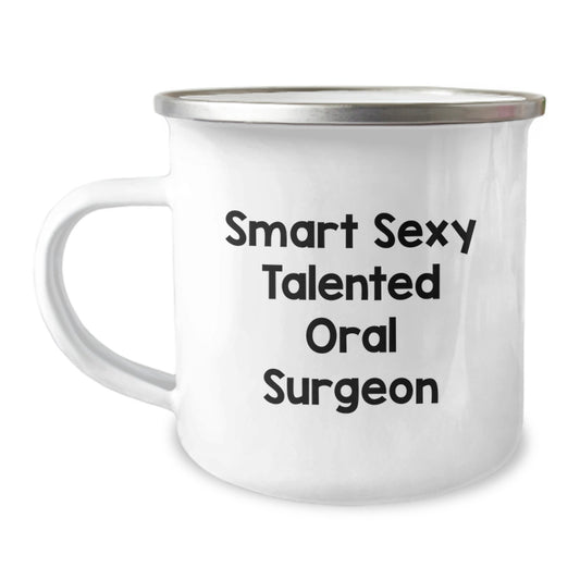 Funny Graduation Gifts from Friends for Oral Surgeon - Smart Sexy Talented Oral Surgeon Camping Mug - 12 oz Stainless Steel with Enamel Finish - Image 1