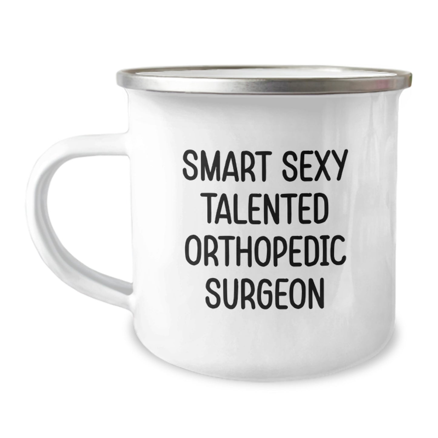 Gifts from Friends, Smart Sexy Talented Orthopedic Surgeon Funny Quote, Camping Mug for Orthopedic Surgeon Graduation Unique Gifts - Image 1