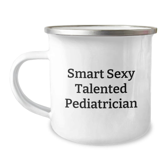 Funny Quote Gifts from Family for Smart Sexy Talented Pediatrician Graduation Unique Gifts Camping Mug - Image 1