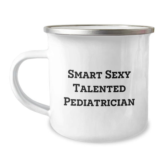 Funny Quote Pediatrician Gifts from Family for Graduation Unique Mugs Camping Enthusiasts, Smart Sexy Talented Pediatrician Love Enamel Mug, Ideal Gift for Pediatrician Friends and Family - Image 1