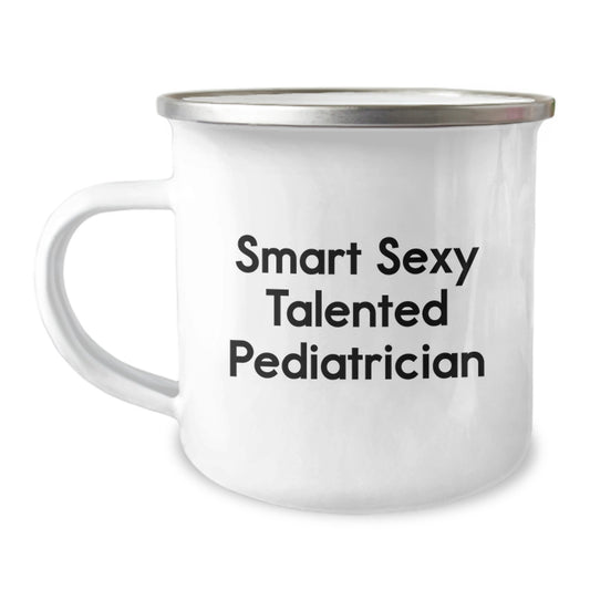 Smart Sexy Talented Pediatrician Gifts, Funny Camping Mug for Pediatrician, Perfect Graduation Unique Gifts from Friends to Pediatrician - Image 1