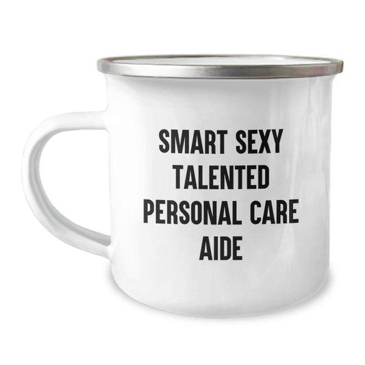 Personal Care Aide Gifts from Men for Graduation Unique - Smart Sexy Talented Quotes, Funny Camping Mug - Image 1