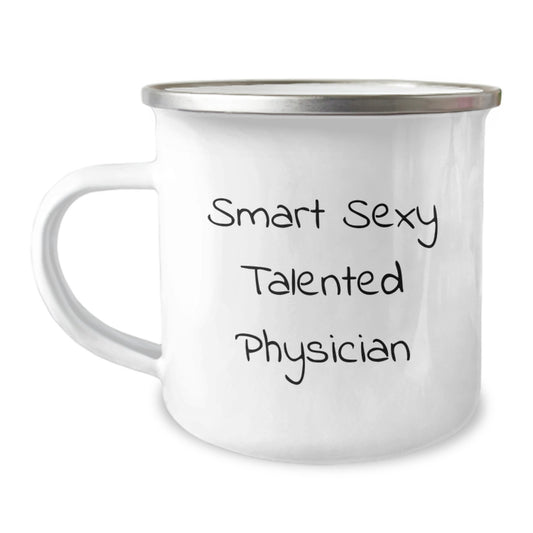 Funny Smart Sexy Talented Physician Gifts for Graduation from Friends, Unique Camping Mug with Inspirational Quote, Physician Gifts for Men, Women, Coworkers, Family - Image 1