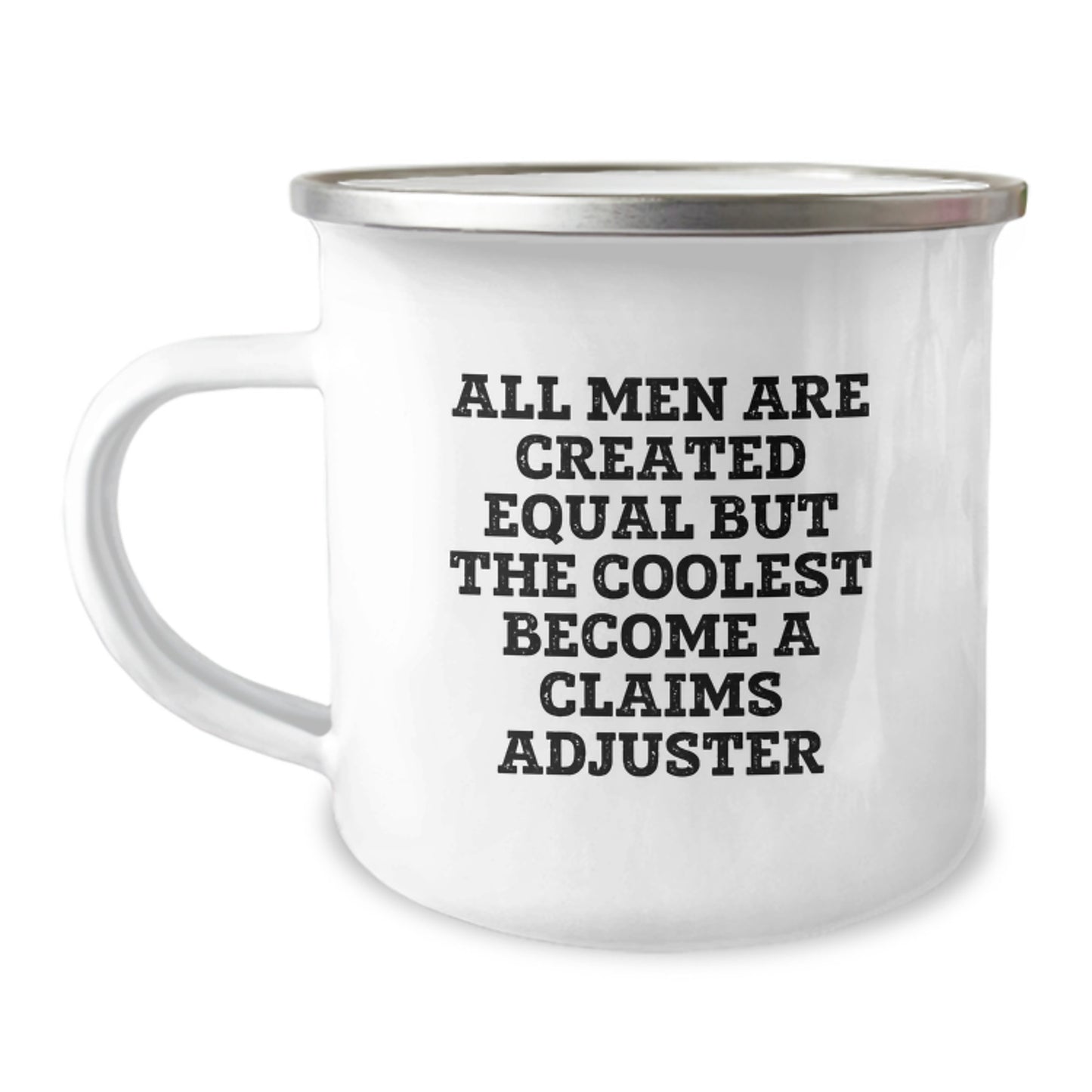 Funny Claims Adjuster Gifts from Men - Unique Graduation Unique Gifts for Claims Adjuster - Camping Mug with All Men Are Created Equal But The Coolest Become A Claims Adjuster Quote - Image 1