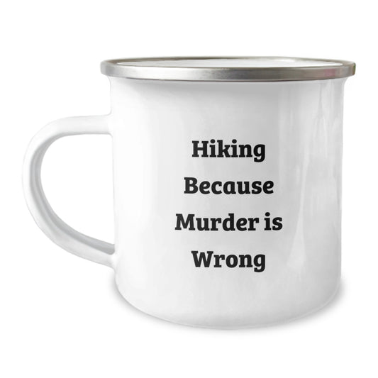 Funny Hiking Gifts for Men - Hiking Because Murder Is Wrong Christmas Unique Gifts from Friends - Image 1